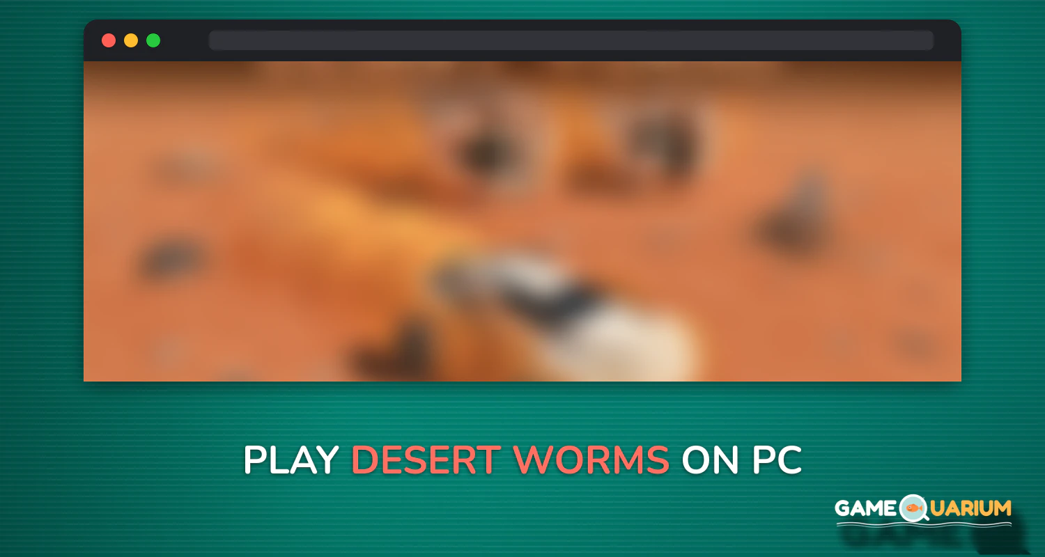 Desert Worms on Windows Desert Worms on Windows