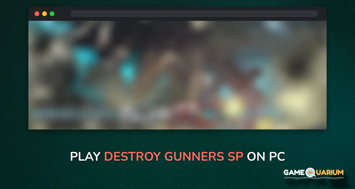 Destroy Gunners SPα on Windows