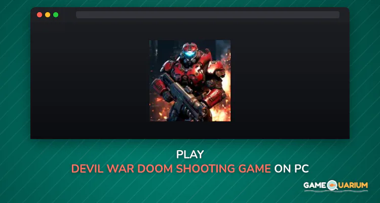 Devil War: Doom Shooting Game on Windows Devil War: Doom Shooting Game on Windows