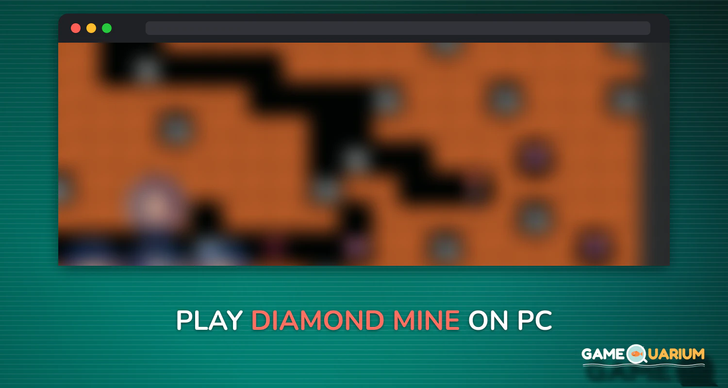 Diamond Mine on Windows Diamond Mine on Windows