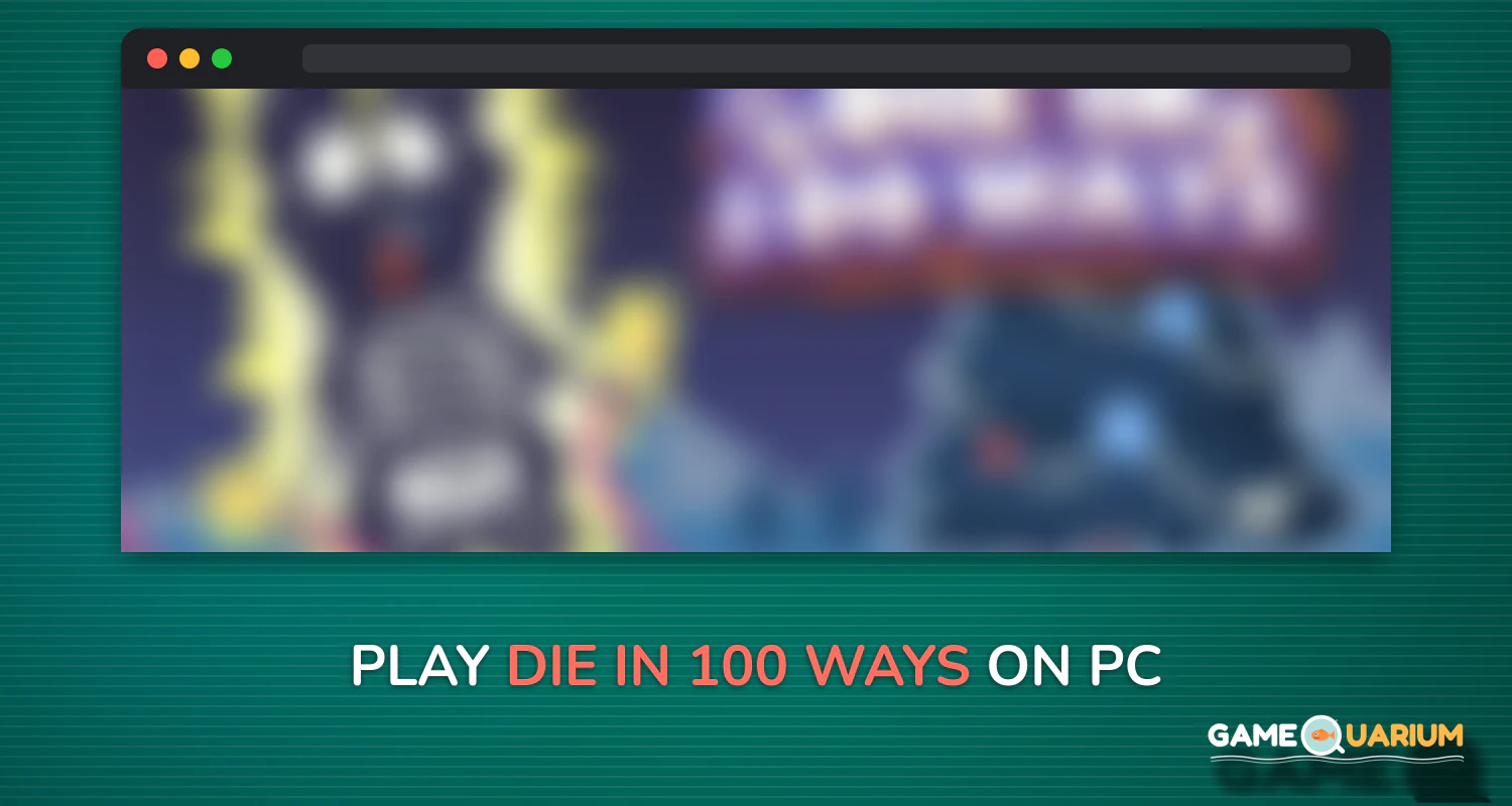 Die in 100 Ways on Windows Die in 100 Ways on Windows