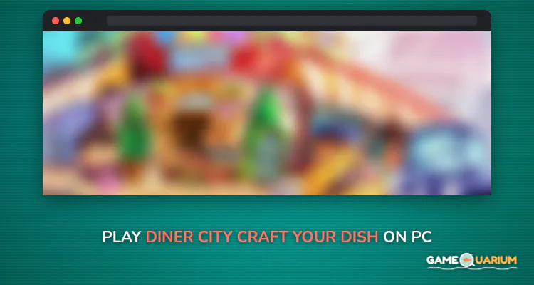 Diner City - Craft your dish on Windows
