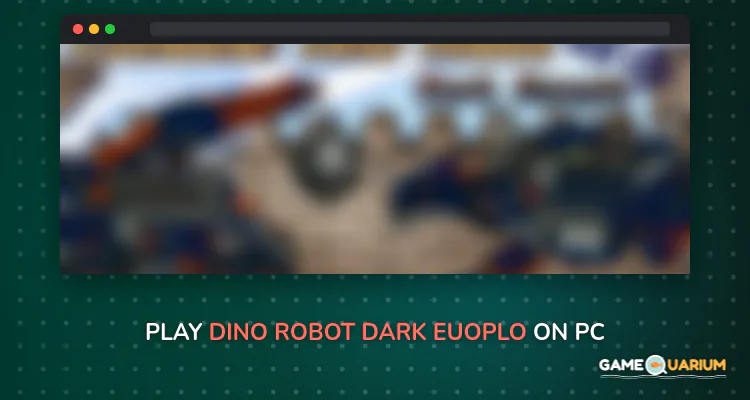Dino Robot - Dark Euoplo on Windows Dino Robot - Dark Euoplo on Windows