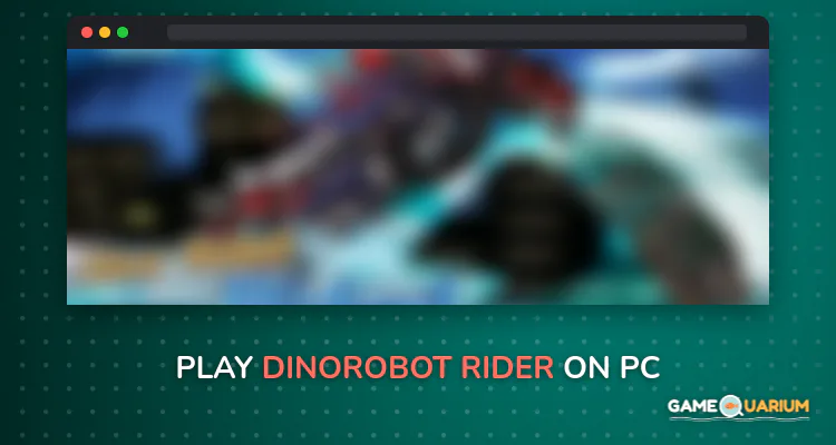 DinoRobot - Rider on Windows DinoRobot - Rider on Windows