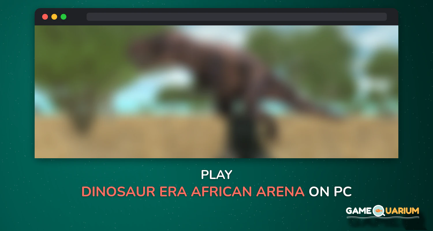 Dinosaur Era: African Arena on Windows