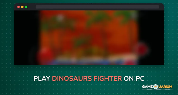Dinosaurs Fighter on Windows