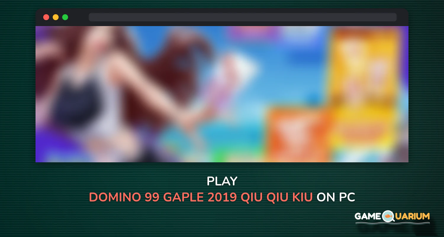 Domino 99 Gaple 2019 Qiu Qiu Kiu Kiu Poker on Windows Domino 99 Gaple 2019 Qiu Qiu Kiu Kiu Poker on Windows