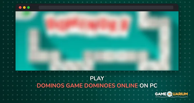 Dominos Game: Dominoes Online and Free Board Games on Windows Dominos Game: Dominoes Online and Free Board Games on Windows