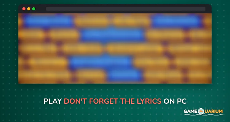 Don't Forget the Lyrics on Windows Don't Forget the Lyrics on Windows