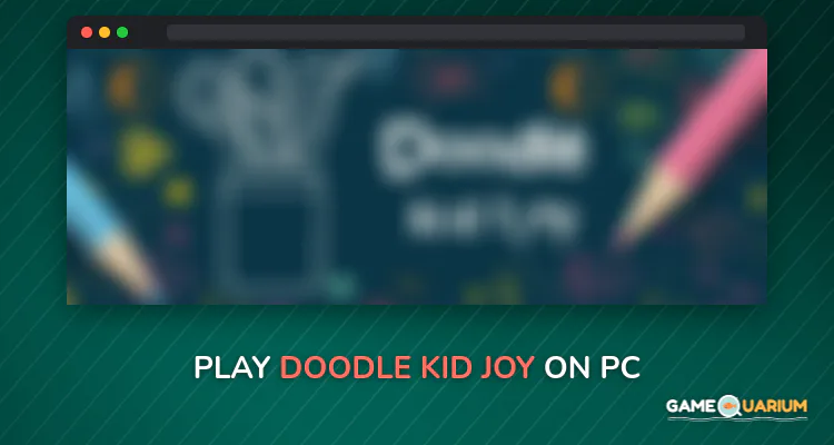 Doodle : Kid | Joy on Windows Doodle : Kid | Joy on Windows