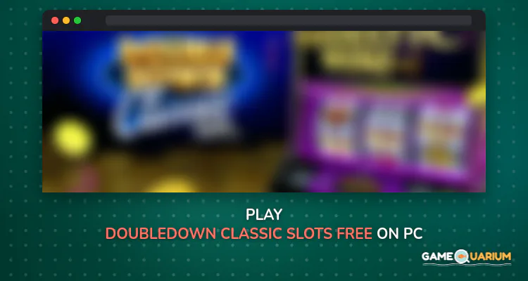 DoubleDown Classic Slots - FREE Vegas Slots! on Windows
