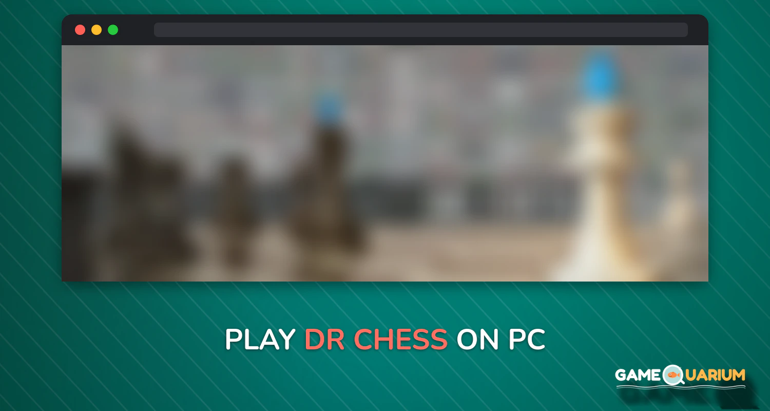 Dr. Chess on Windows Dr. Chess on Windows