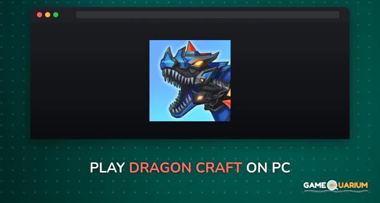 Dragon Craft on Windows Dragon Craft on Windows