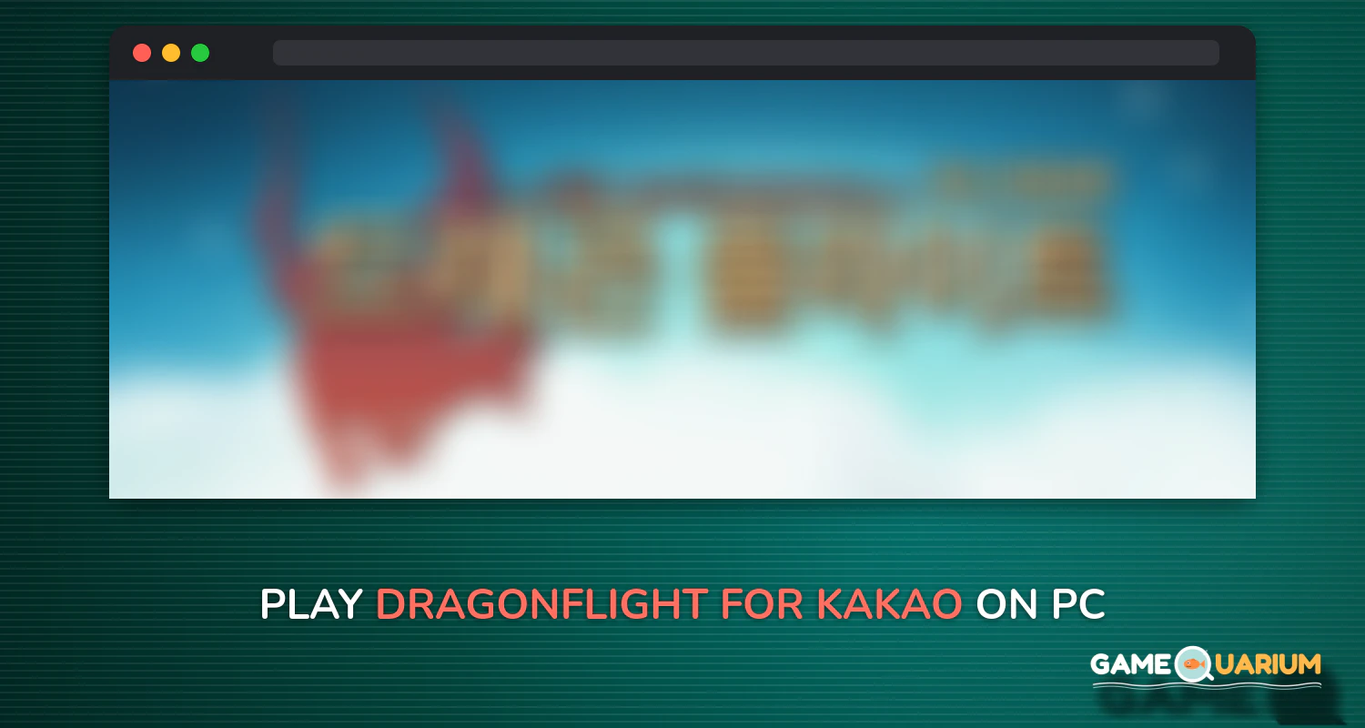 DragonFlight for Kakao on Windows DragonFlight for Kakao on Windows