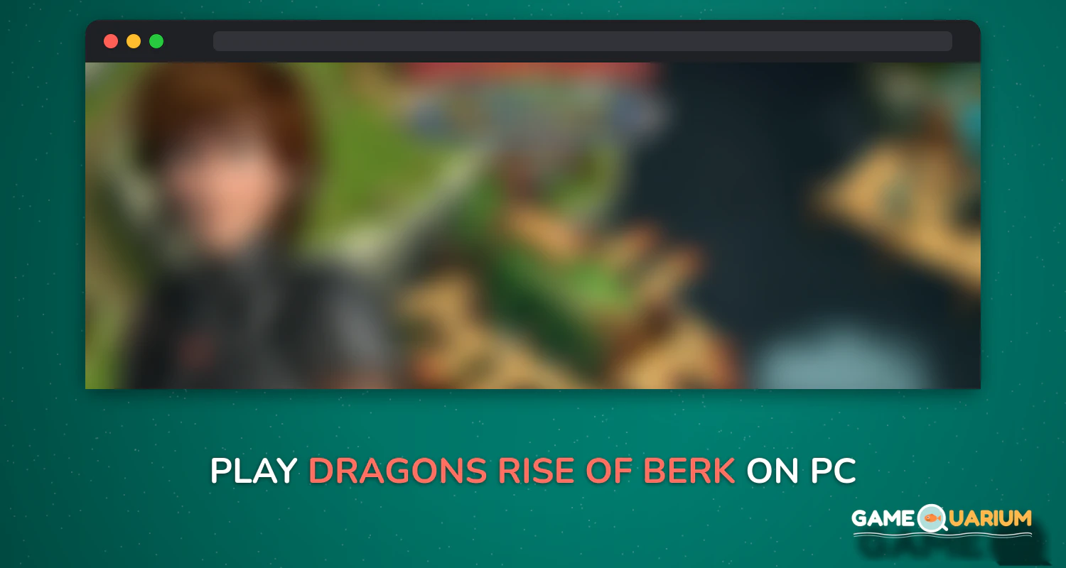 Dragons: Rise of Berk on Windows