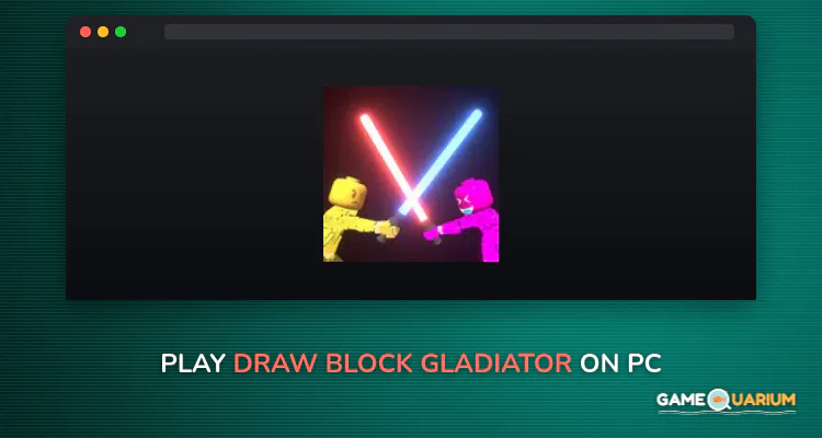 Draw Block Gladiator on Windows Draw Block Gladiator on Windows