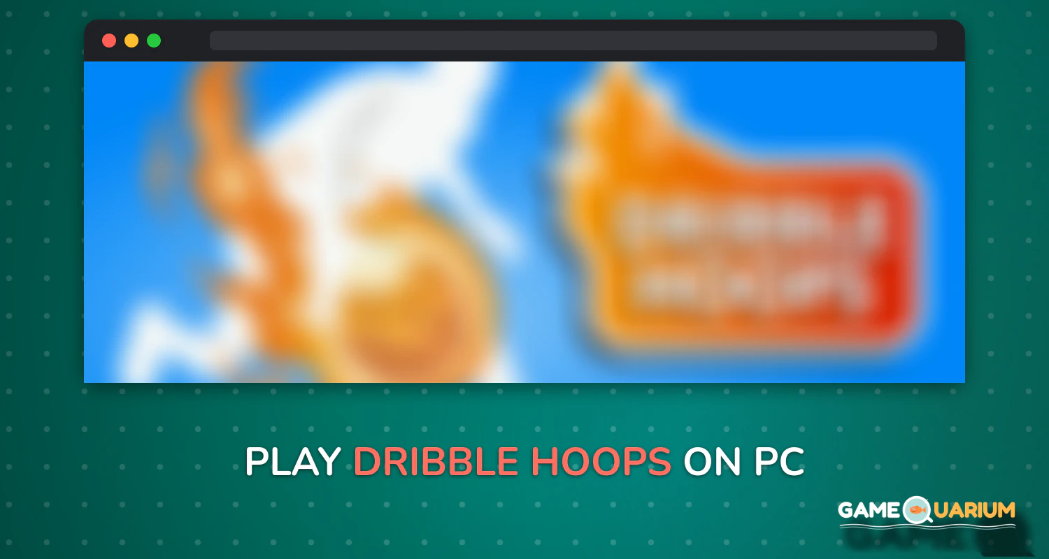 Dribble Hoops on Windows