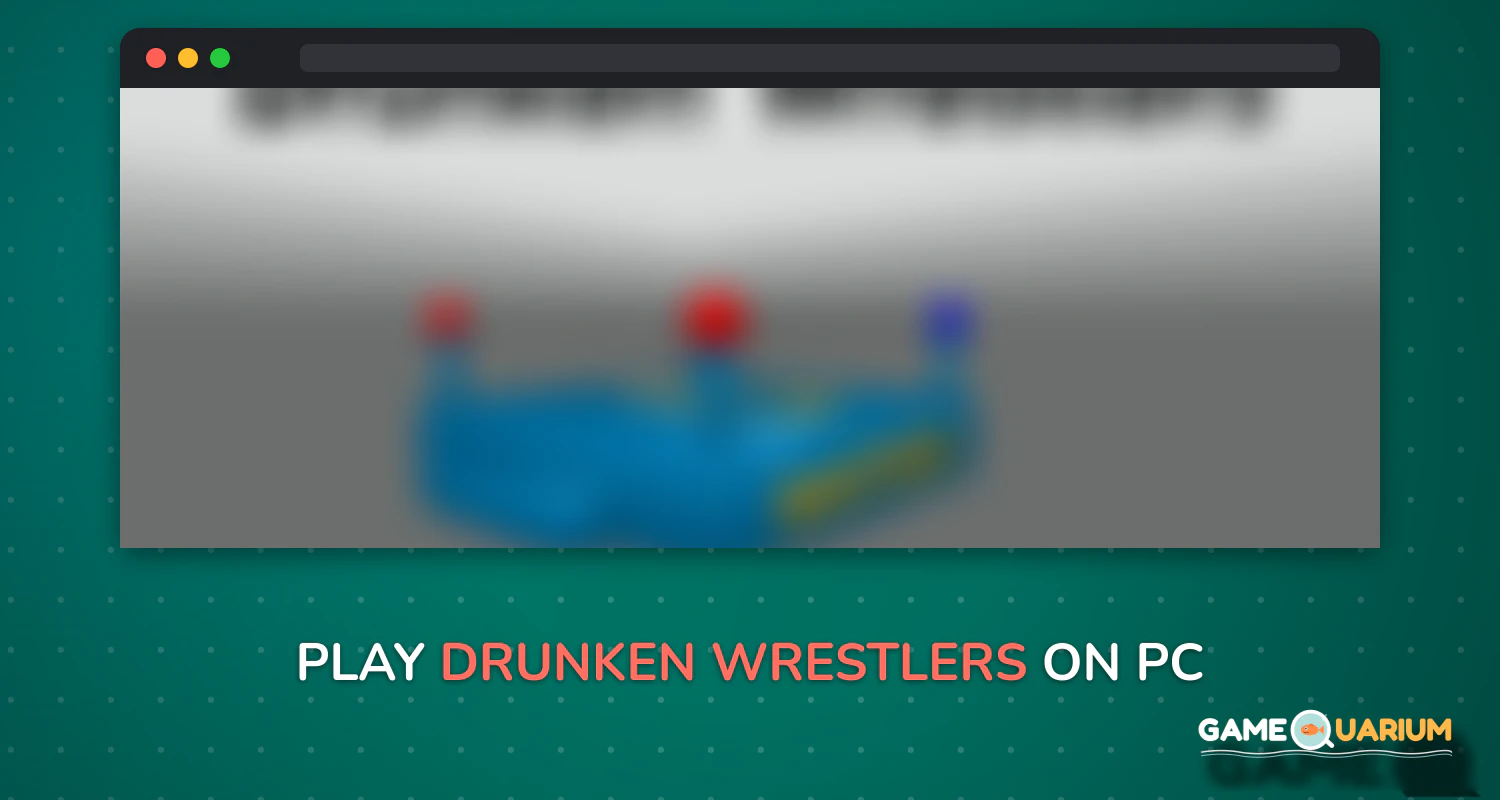 Drunken Wrestlers on Windows Drunken Wrestlers on Windows