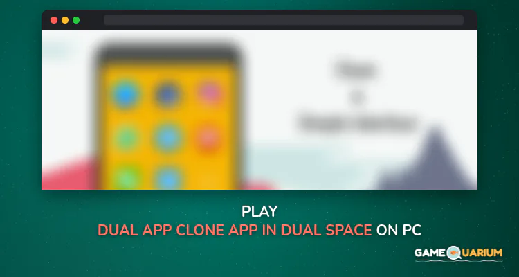 Dual App - Clone app in Dual Space on Windows