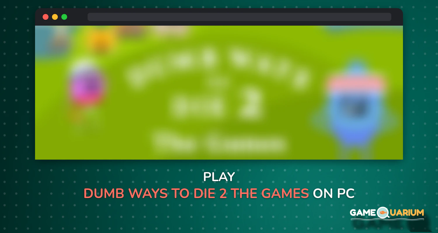 Dumb Ways to Die 2: The Games on Windows Dumb Ways to Die 2: The Games on Windows
