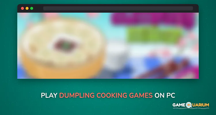 Dumpling-Cooking Games on Windows Dumpling-Cooking Games on Windows