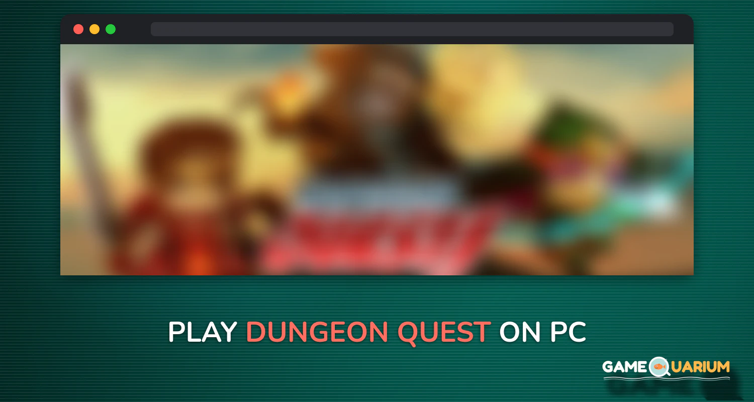 Dungeon Quest on Windows Dungeon Quest on Windows