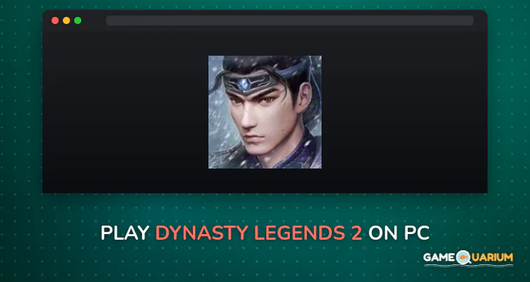Dynasty Legends 2 on Windows Dynasty Legends 2 on Windows