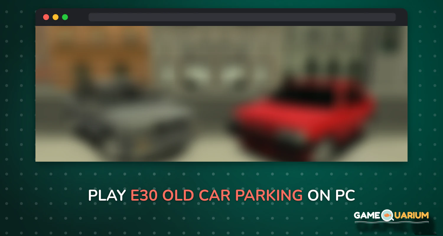 E30 Old Car Parking on Windows E30 Old Car Parking on Windows