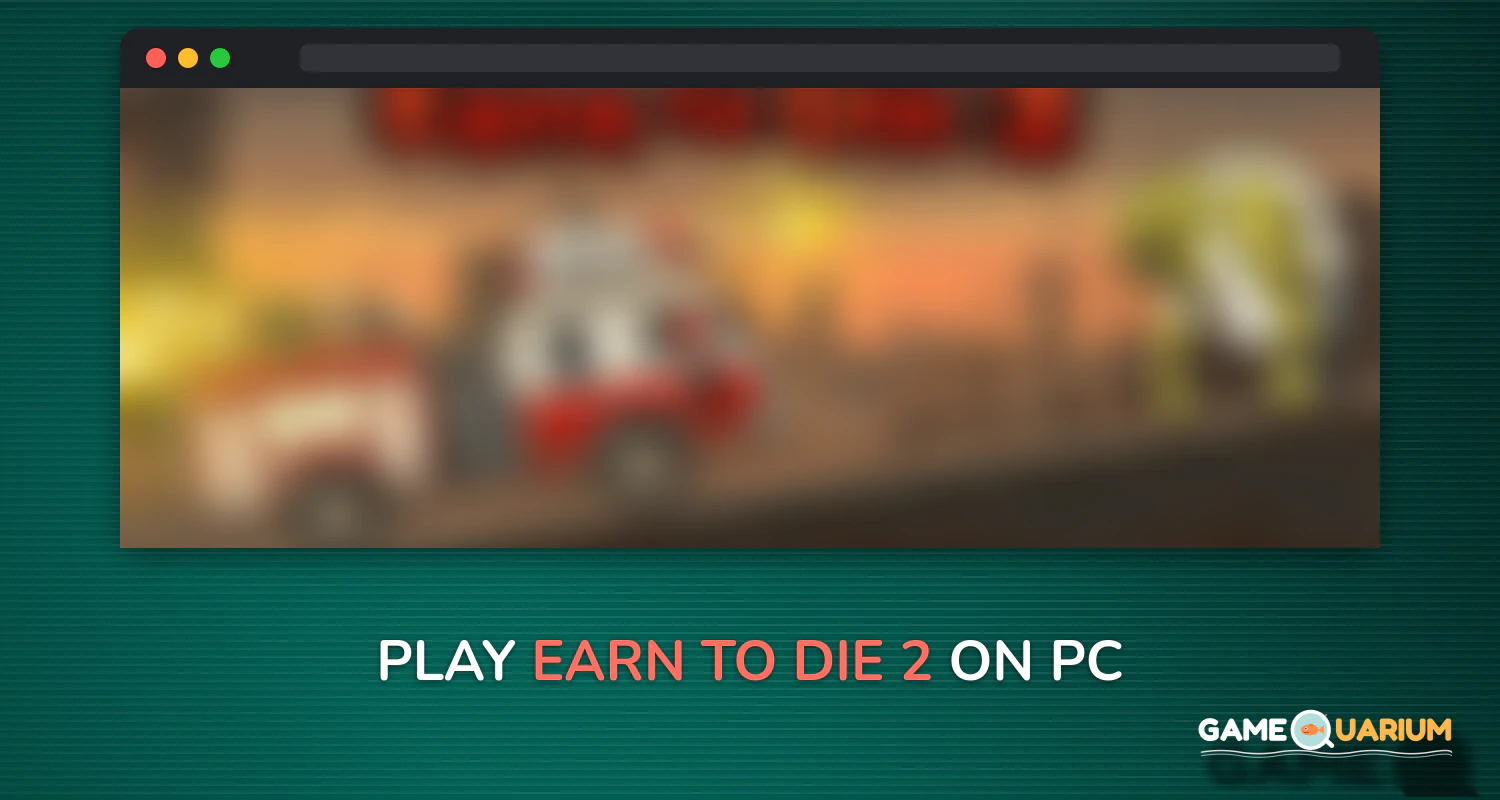 Earn to Die 2 on Windows