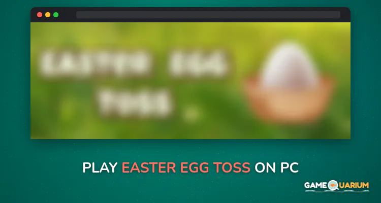 Easter Egg Toss on Windows Easter Egg Toss on Windows