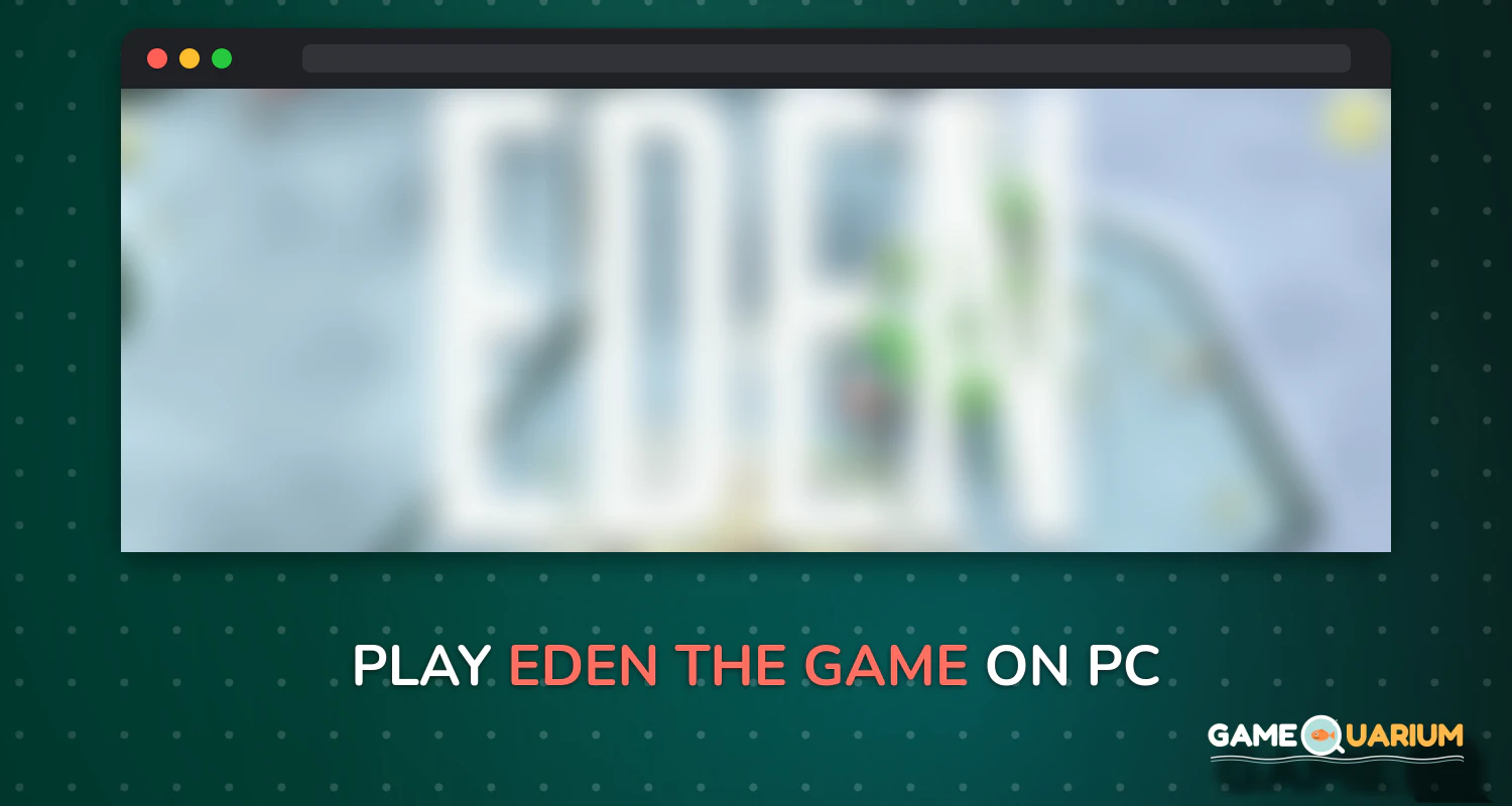 Eden: The Game on Windows