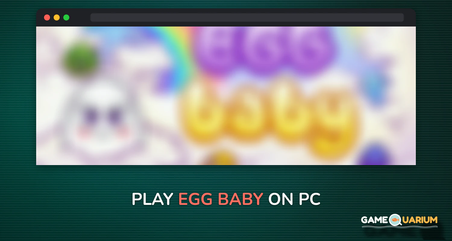 Egg Baby on Windows Egg Baby on Windows