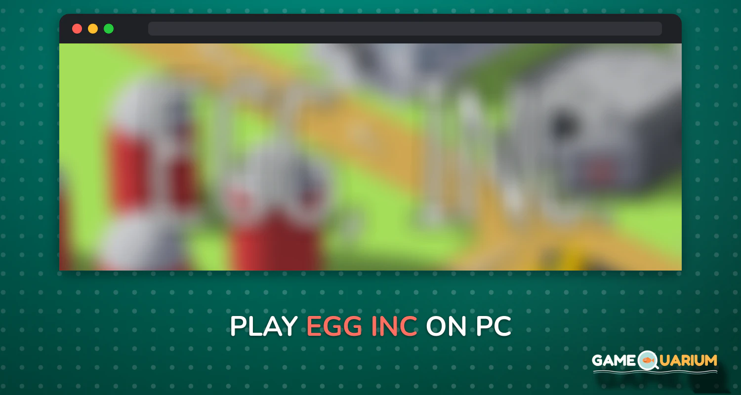 Egg, Inc. on Windows Egg, Inc. on Windows