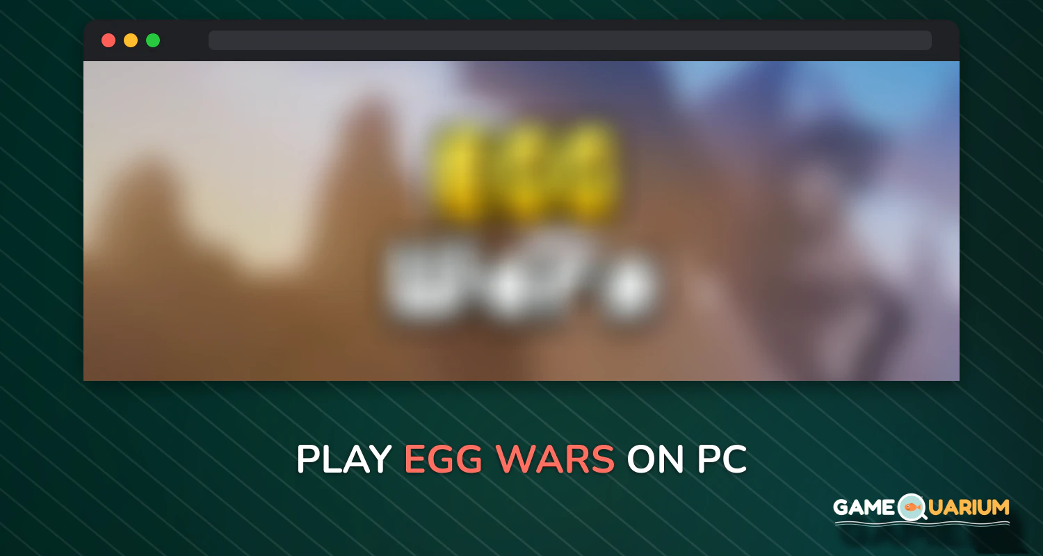 Egg Wars on Windows Egg Wars on Windows