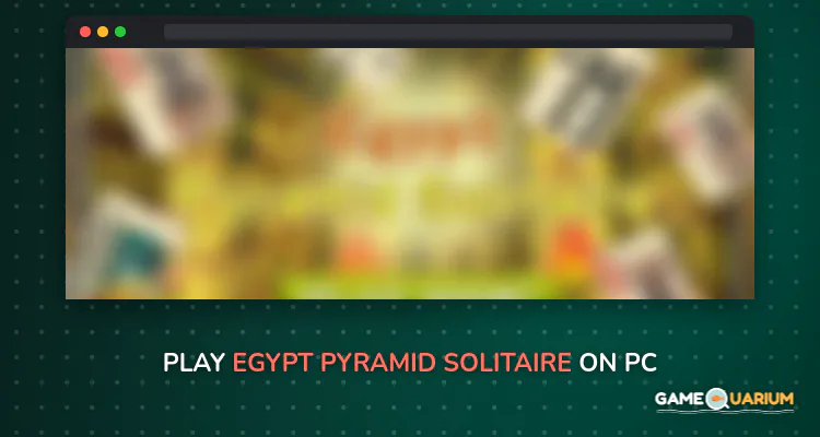Egypt Pyramid Solitaire on Windows Egypt Pyramid Solitaire on Windows