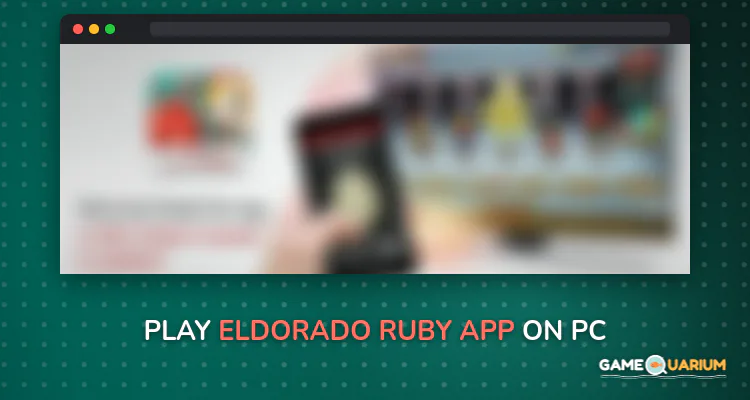 Eldorado Ruby App on Windows Eldorado Ruby App on Windows