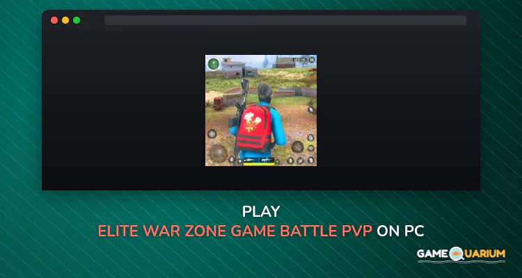 Elite War zone Game Battle PVP on Windows
