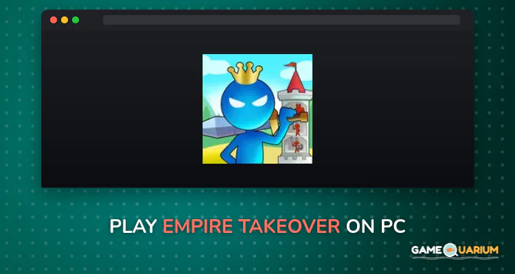 Empire Takeover on Windows Empire Takeover on Windows