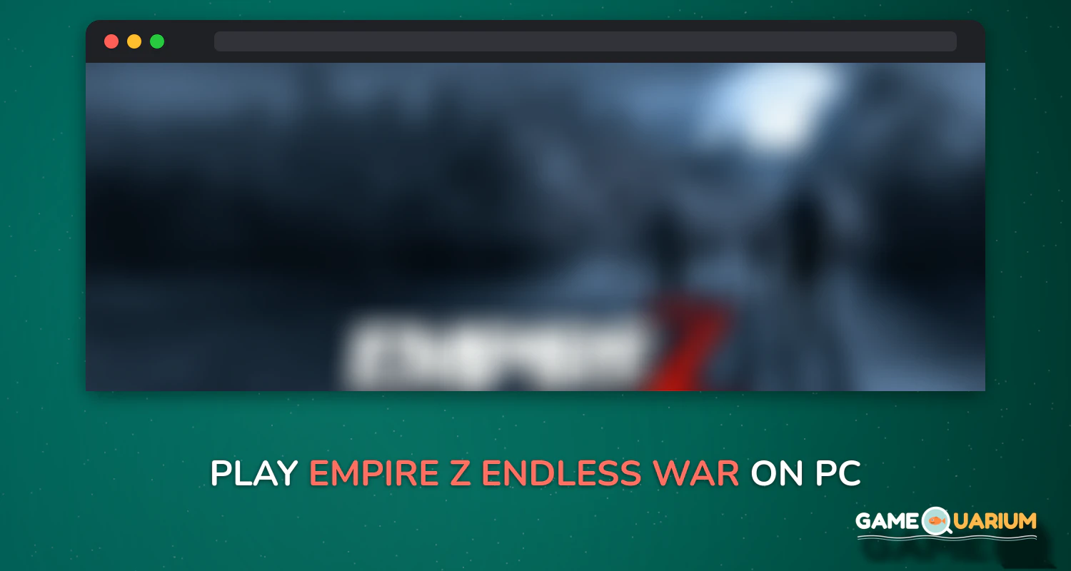 Empire Z: Endless War on Windows