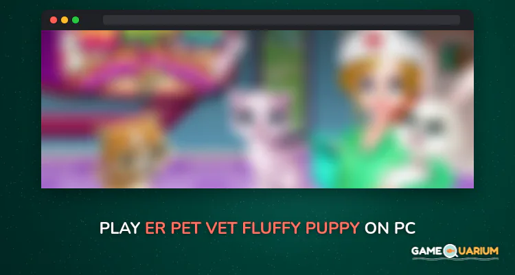 ER Pet Vet - Fluffy Puppy on Windows ER Pet Vet - Fluffy Puppy on Windows