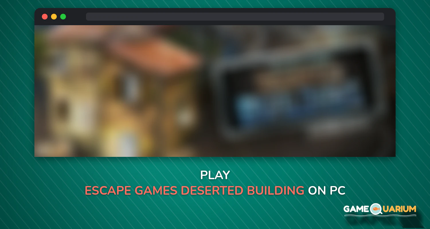 Escape Games - Deserted Building Series on Windows Escape Games - Deserted Building Series on Windows