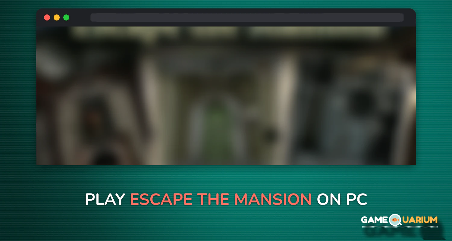 Escape the Mansion on Windows Escape the Mansion on Windows
