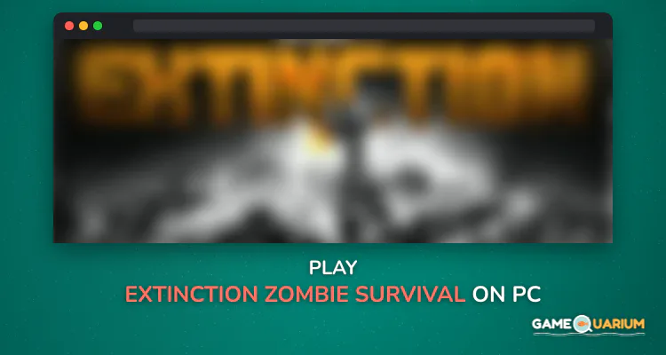 Extinction: Zombie Survival on Windows