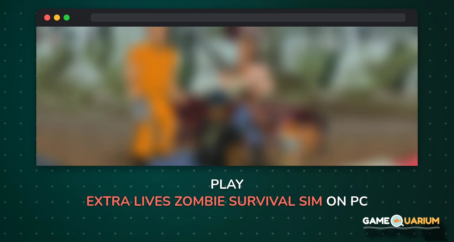 Extra Lives (Zombie Survival Sim) on Windows Extra Lives (Zombie Survival Sim) on Windows