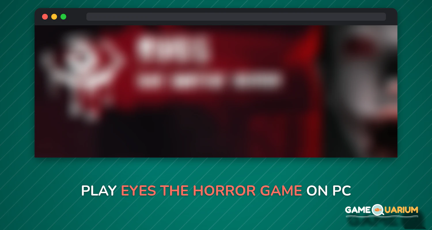 Eyes - The Horror Game on Windows Eyes - The Horror Game on Windows