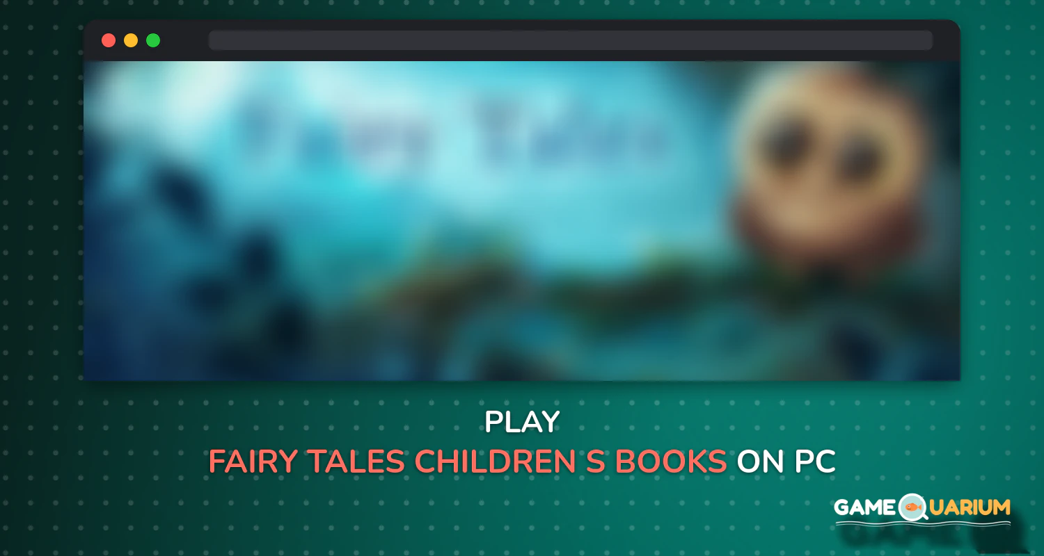Fairy Tales ~ Children’s Books, Stories and Games on Windows Fairy Tales ~ Children’s Books, Stories and Games on Windows