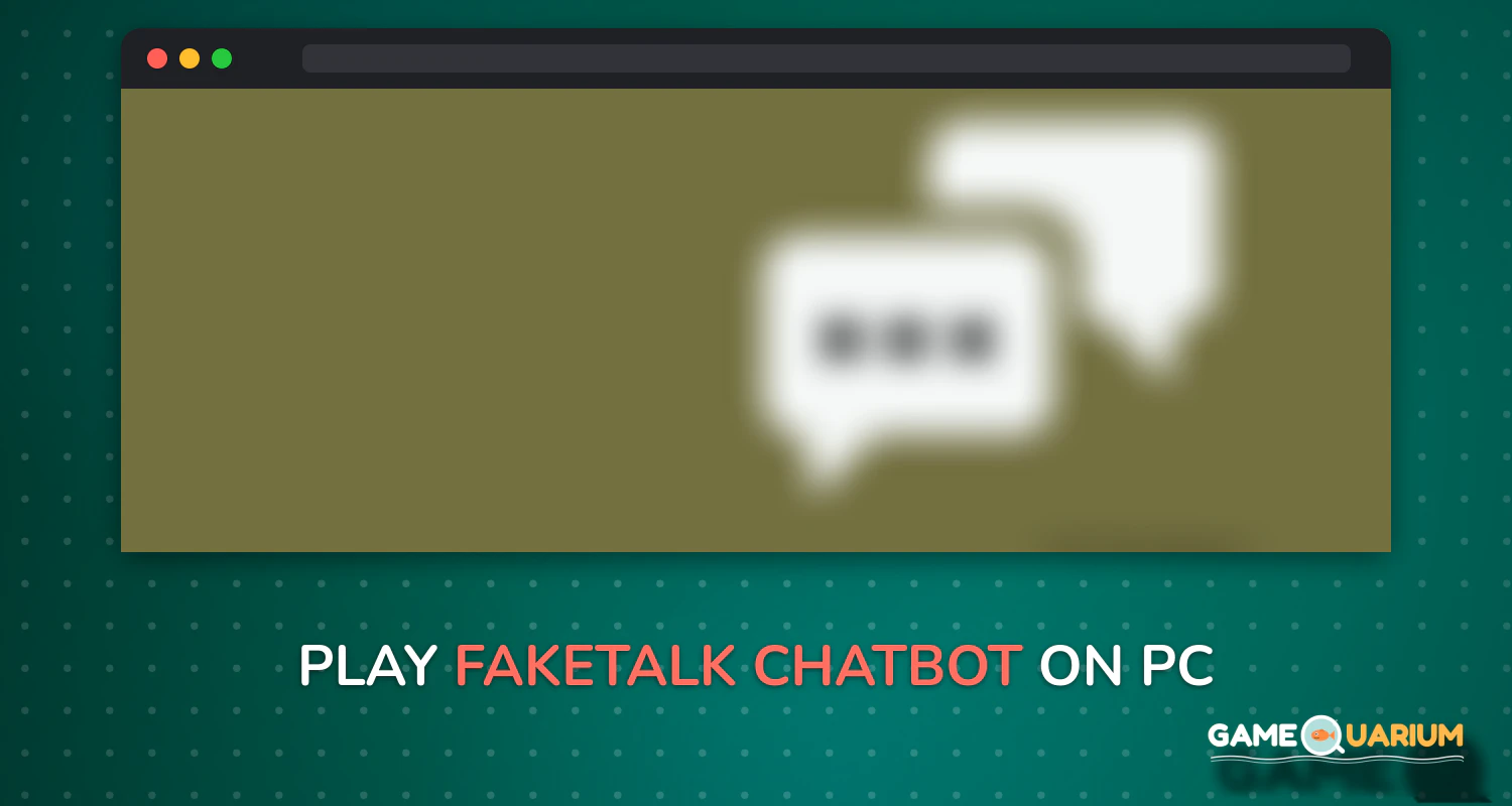 Faketalk - Chatbot on Windows Faketalk - Chatbot on Windows