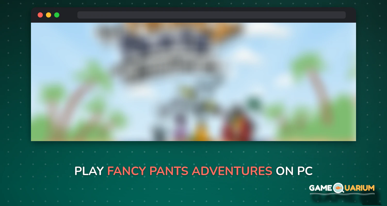 Fancy Pants Adventures on Windows Fancy Pants Adventures on Windows