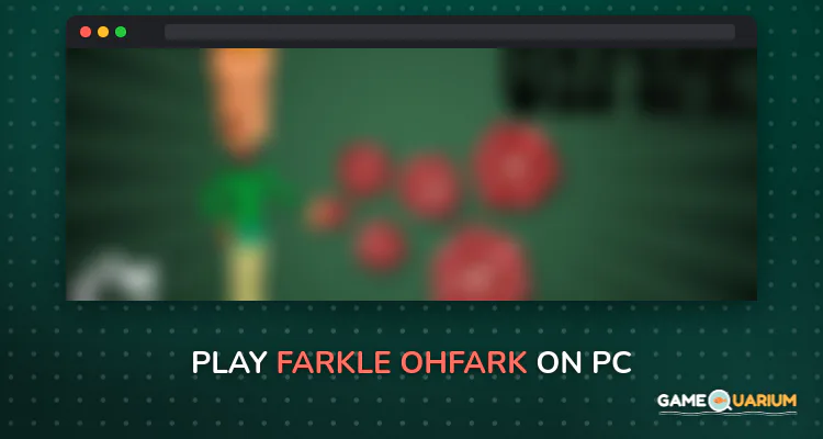 Farkle (OhFark) on Windows