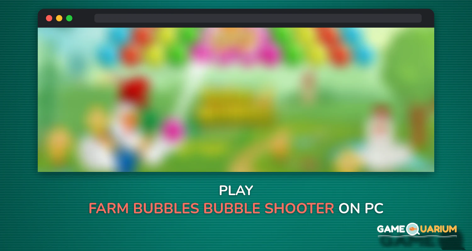 Farm Bubbles - Bubble Shooter Puzzle Game on Windows Farm Bubbles - Bubble Shooter Puzzle Game on Windows